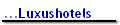 ...Luxushotels